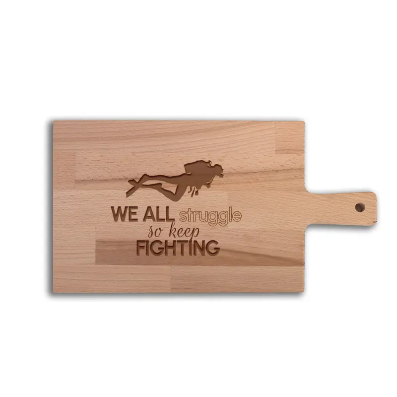 Serveerplank Duiken We All Struggle So Keep Fighting